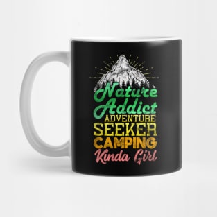 Nature Addict Adventure Seeker Camping Kinda Girl Mug